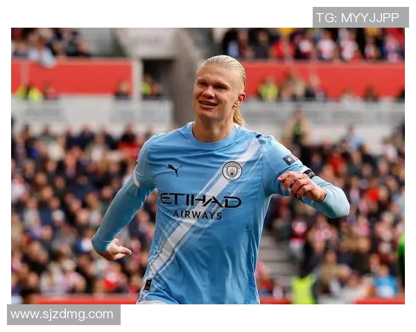 哈兰德领衔曼城崛起新纪元 打破纪录再创辉煌引领足坛风潮